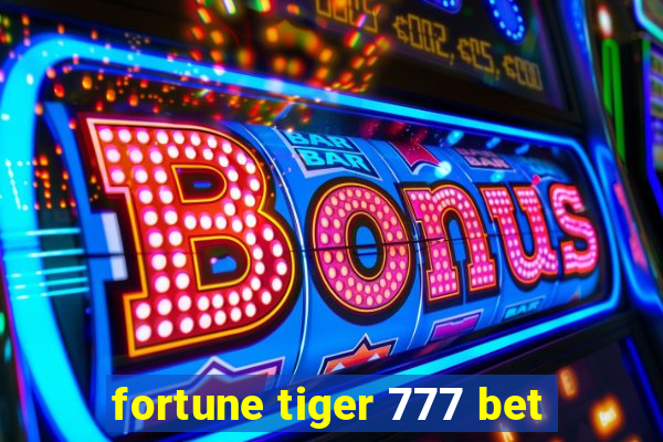 fortune tiger 777 bet